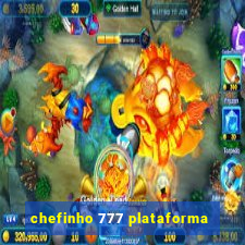 chefinho 777 plataforma